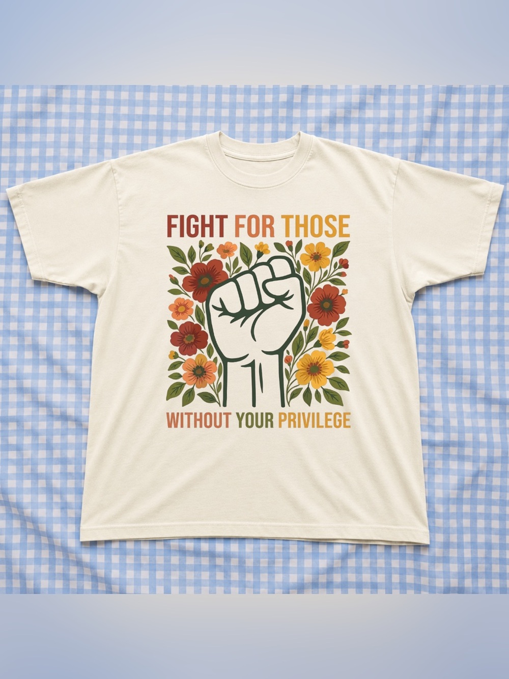 Fight For Those Without Your Privilege Graphic Tee - Cream Gloria Steinem Shirt